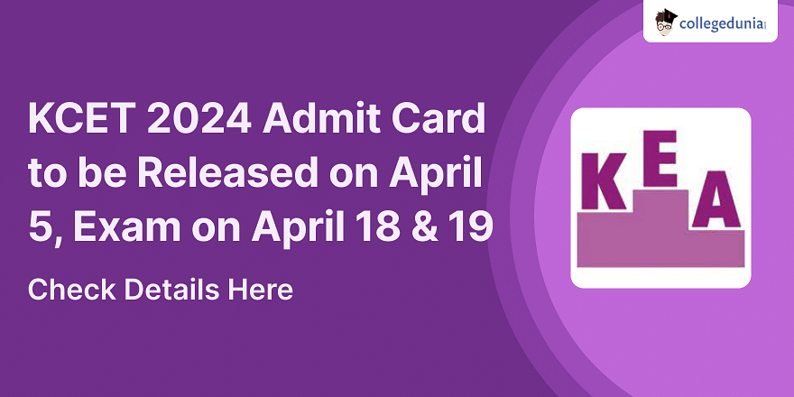 KCET 2024 Admit Card to be Released on April 5 kea.kar.nic.in